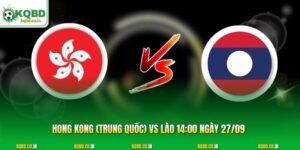 Hong Kong (Trung Quốc) vs Lào 14:00 ngày 27/09