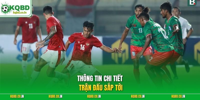 Thông tin chi tiết trận đấu sắp tới